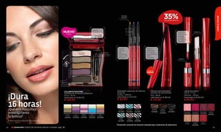 Sistema
                                                                                                                                                                                                                                                                     35%




                                                                                                                                                                                                                                                                                                                                                                                      LOOK & COLOR
                                                                                                                                            retráctil.
                                                                                                                                                                                                                                                                      DE DESCUENTO




                                                                                                        Máxima
                                                             NUEVO                                      duración y                                                                                                                                                                      Fija el color                              PASO 2
                                                                                                        color. Protege




                                                                                                                                                                                                               MORADO PROFUNDO
                                                                   TONO                                                                                                                                                                                                                 en dos pasos.
                                                                                                        tus párpados                                                                                                                                                                    Protege,




                                                                                                                                                                                     AZUL ZAFIRO



                                                                                                                                                                                                                                 Cód.01621
                                                                                                                                                           ORO GLAMOUR



                                                                                                                                                                                                   Cód.03595
                                                                                                                                                                                                                                                                                        humecta y




                                                                                                                                                                         Cód.03600
                                                                                                                                                                                                                                                                                        acondiciona
                                                                                                                                                                                                                                                                                        tus labios.



                                                                                                                                        Colores                                                                                              Máxima
                                                                                                                                        intensos,                                                                                            extensión y
                                                                                    ROYAL SENS                     Aplicadores          gran                                                                                                 curva para
                                                                                    Cód.11762
                                                                                                                   profesionales        adherencia.                                                                                          unas pestañas
                                                                                                                                        suave y fácil                                                                                        súper
                                                                                                                                        aplicación                                                                                           sensuales.
                                                                                                                                                                                                                                                                                         PASO 1




                                                                                                                                                                                                                                             A PRUEBA DE

                                                                                                                                                                                                                                             AGUA




                                                                                                                                                                                                                                                                                                     ROJO PASSION




                                                                                                                                                                                                                                                                                                                                                                     Cód.04913
                                                                                                                                                                                                                                                                                                                                                         ROSA CHIC
                                                                                                                                                                                                                                                                                                                    Cód.03702
                                                          Viene con
                                                          instrucciones
                                                          de aplicación


                                                              COLORFIX MAXTIME                                                     Delineador para ojos de máxima                                                                                  Máscara para pestañas                        Labial dúo tattoo
                                                                                                                                   duración                                                                                                        secretos de sensualidad                      2,8 ml - 1,7 g /


 ¡Dura
                                                              Quinteto de sombras profesional
                                                              4,5 g / ,16 oz.                                                      0,28 g / ,009 oz.                                                                                               8 g / ,28 oz.                                ,09 fl.oz. - ,05 oz.
                                                              Valorizado en $ 265.00                                               Valorizado en $ 115.00                                                                                          Valorizado en $ 180.00                       Valorizado en $ 135.00
                                                              $ 159.90                                                             $ 84.90                                                                                                         $ 114.90                                     $ 99.90

 16 horas!
 ¿Qué otro maquillaje                                                                                                                     PLATA
                                                                                                                                        RADIANTE
                                                                                                                                                    TURQUESA
                                                                                                                                                    METÁLICO
                                                                                                                                                                                               CIRUELA
                                                                                                                                                                                               ENCANTO
                                                                                                                                                                                                                                                     MARRÓN
                                                                                                                                                                                                                                                     INTENSO
                                                                                                                                                                                                                                                                 NEGRO
                                                                                                                                                                                                                                                                MARRÓN
                                                                                                                                                                                                                                                                              NEGRO
                                                                                                                                                                                                                                                                             INTENSO
                                                                                                                                                                                                                                                                INTENSO
 prolonga tanto                                                                                                                        Cód.03596    Cód.03593                              Cód.03599                                                Cód.00550               Cód.00548           ROSA LIGHT                      FUCSIA HOT   VINO DELISS                   CIRUELA
                                                                                                                                                                                                                                                                Cód.00551                       Cód.03703                       Cód.03700    Cód.04912                     DESIRE
                                                                 FESTIVAL     LILA        ROSE         AQUA       ORO                                                                                                                                                                                                                                                 Cód.03701

 tu belleza?                                                      GOLD
                                                               Cód.13304
                                                                            ROMANTIC
                                                                            Cód.13305
                                                                                        PROLONG
                                                                                        Cód.03737
                                                                                                    PERMANENT
                                                                                                    Cód.03735
                                                                                                                MAGNETIC
                                                                                                                Cód.04658
                                                                                                                                         VERDE           MARRÓN                                          NEGRO
                                                                                                                                         OTOÑO           NOGAL                                           ÉBANO
 Quinteto royal sens y labial dúo tattoo rosa light.                                                                                   Cód.03597    Cód.03590                                Cód.03589
                                                                                                                                                                                                                                                                                                   BEIGE                         SALMÓN        ROJO
                                                                                                                                                                                                                                                                                                  SEASON                         WONDER      GLAMOUR
                                                                                                                                   ▲
                                                                                                                                       Evaluación sensorial de duración realizada bajo condiciones de laboratorio                                                                                                               Cód.03705

34        promoción Octeto de Sombras Edición Limitada pág. 38                                                                                                                                                                                                                                                                                                                   35
 