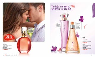 Te deja un beso,




                                                                                                                           ESENCIAS & AROMAS
                                                      se lleva tu aroma...



                                                          Floral             Frutal Activa
                                                          Romántica          Impulsa
                                                          Armonioso          tu día con
                                                          buqué de           chispeantes
                                                          ﬂores que te
                                                                             gotas de
                                                          invita a soñar.
                                                                             mandarina y
                                     Dulce                                   ﬂor de loto.
                                     Romántica
                                     Amor,
                                     champagne y
                                     cálidos toques
                                     de vainilla.




        35%
          DE DESCUENTO EN
      EAU DE PARFUM ATOMISEUR
                                                                                             ÉLANIE
                                                                                             Eau de parfum
                                                                                             atomiseur
                                                                                             50 ml / 1,7 fl.oz.
                                                                                             Cód. 23605
                                                                                             Valorizado en $ 210.00
                                                                                             $ 154.90
AÏNNARA                                                                                      GYRA
Eau de parfum atomiseur                                                                      Colonia con atomizador
50 ml / 1,7 fl.oz.                                                                           50 ml / 1,7 fl.oz.
Cód. 22052                                                                                   Cód. 08185
Valorizado en $ 439.00                                                                       Valorizado en $ 210.00
$ 284.90                                                                                     $ 154.90



58      promoción Special pág. 136                                                                                    59
 