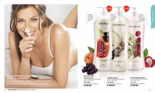 1 LITRO                  1 LITRO




                                                                                                                                                    CABELLO & PIEL
                                                        Revitaliza                  Suaviza tu                                 Hidrata y
                                                        tu piel. Con                piel. Con                                  suaviza tu
                                                        un delicioso                un relajante                               piel. Con un
                                                        aroma de                    aroma de                                   refrescante
                                                        durazno y                   vainilla y                                 aroma de ﬂor
                                                        açaí.                       jazmín.                                    de naranjo y
                                                                                                                               litchi.




     Hoy quiero oler a jazmines,                  NATURAL CARE

     mañana a durazno...                          Durazno & Açaí
                                                  Loción humectante corporal
                                                                               Vainilla & Jazmín
                                                                               Loción humectante corporal
                                                                                                                  Flor de Naranjo & Litchi
                                                                                                                  Loción humectante corporal
                                                  1 litro / 33,7 fl.oz.        1 litro / 33,7 fl.oz.              1 litro / 33,7 fl.oz.
     Con Natural Care, puedes cambiar el aroma,   Cód. 08836                   Cód. 08564                         Cód. 14101
     pero la suavidad de tu piel será la misma.   Valorizado en $ 270.00       Valorizado en $ 270.00             Valorizado en $ 270.00
                                                  $ 199.90                     $ 199.90                           $ 199.90

96     promoción Multicream Nutrients pág. 102                                                                                                 97
 