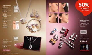 COLECCIÓN AMOROUS
1. Collar
Largo regulable:
42 a 49 cm.
Medidas del dije: 3 x 3 cm.
                                En baño
                                plateado con
                                dije en forma
                                de corazón
                                                             50%TU OFERTA
                                con esmalte
Cód. 38484
Valorizado en $ 380.00
                                rosado
                                pintado a
                                                     3           ESTRELLA
$ 284.90                        mano.

2. Aretes
Cód. 38663
Valorizado en $ 160.00
$ 119.90
                               El dije
                               también es        1
3. Aretes largos
Largo: 4,5 cm.                 prendedor.
Cód. 38664
Valorizado en $ 210.00                                       Un arete para
$ 154.90                                                     cada día!
4. Pulsera                                           2       7 opciones para
Largo regulable: 19 a 21 cm.
Cód. 38485                                                   que te veas
Valorizado en $ 290.00                                       lindísima.
$ 219.90
                                                         4



                                                               En baño de plata
                                                               y baño de oro con
                                                               esmaltes, piedras
                                                               y cristales.



                                                             NUEVO
                                En baño
                                                             Estuche Imaris
                                plateado con                 Vienen 7 pares de aretes.
                                lindas piedras               Cód. 36628
Estuche Laria                   color morado.
                                                             Valorizado en $ 320.00
Incluye collar y aretes.
Largo regulable del collar:                                  $ 159.90
42 a 49 cm.
Medidas del dije:
40 x 20 mm.
Cód. 36461
Valorizado en $ 300.00
$ 194.90

  NUESTRA BIJOUTERIE ES
  LIBRE DE PLOMO


142         promoción Estuche Precius pág. 139                                        143
 