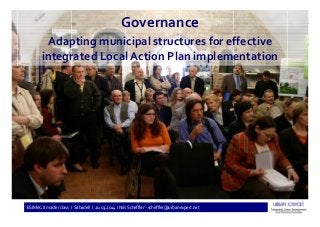 ESIMeC II master class I Sabadell I 20.03.2014 I Nils Scheffler - scheffler@urbanexpert.net
Nils Scheffler
scheffler@urbanexpert.net
Governance
Adapting municipal structures for effective
integrated Local Action Plan implementation
 