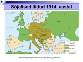 Sõjalised liidud 1914. aastal




   http://en.wikipedia.org/wiki/File:Map_Europe_alliances_1914-en.svg
 