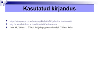 Kasutatud kirjandus

   https://sites.google.com/site/konspektid/esileht/ajaloo-kursuse-materjal
   http://www.slideshare.net/madlimaria/02-esimene-ms
   Laar. M., Vahtre. L. 2006. Lähiajalugu gümnaasiumile I. Tallinn: Avita
 