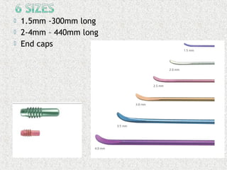  1.5mm -300mm long
 2-4mm – 440mm long
 End caps
 