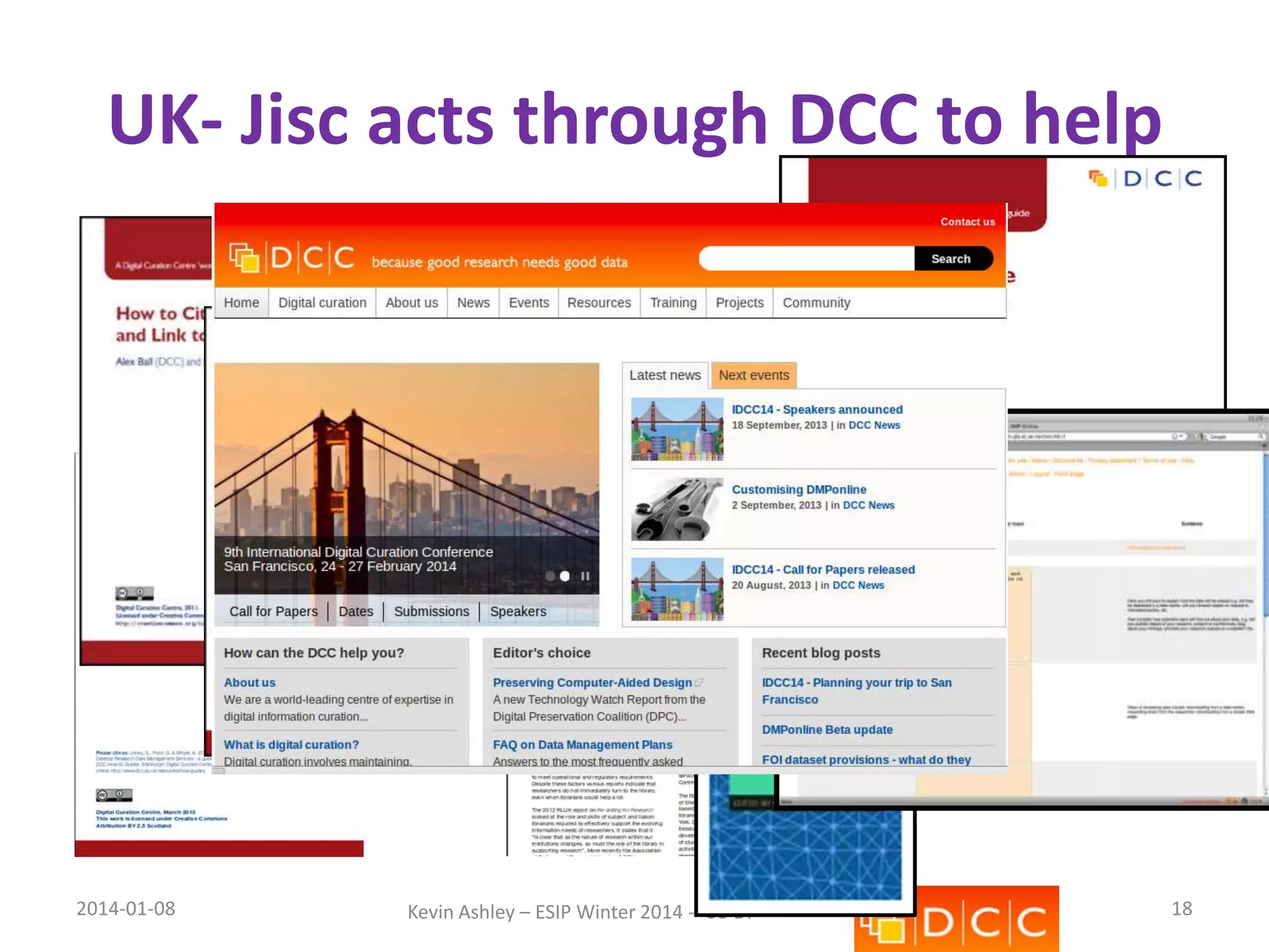 UK- Jisc acts through DCC to help

2014-01-08

Kevin Ashley – ESIP Winter 2014 - CC-BY

18

 
