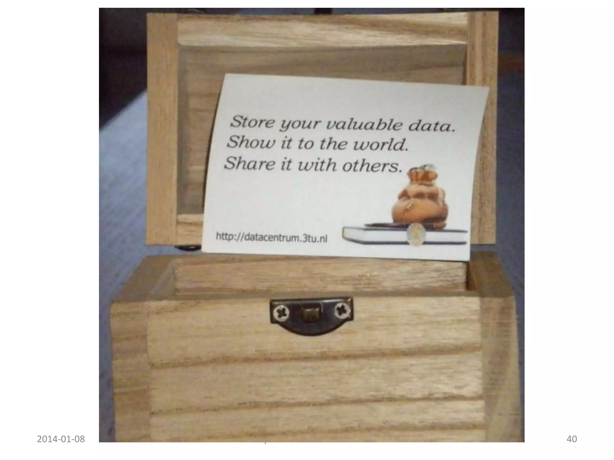 3TU treasure chest
2014-01-08

Kevin Ashley – ESIP Winter 2014 - CC-BY

40

 