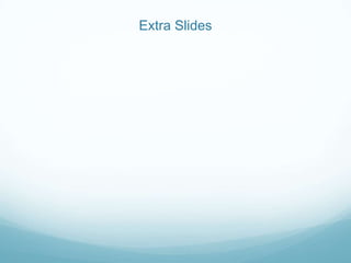 Extra Slides
 