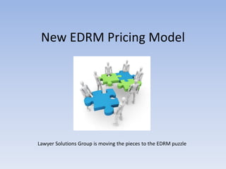 New EDRM Pricing Model




Lawyer Solutions Group is moving the pieces to the EDRM puzzle
 