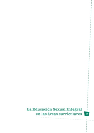 19
La Educación Sexual Integral
en las áreas curriculares
 
