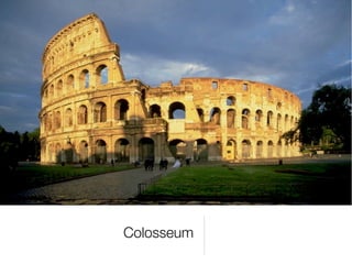 Colosseum
 