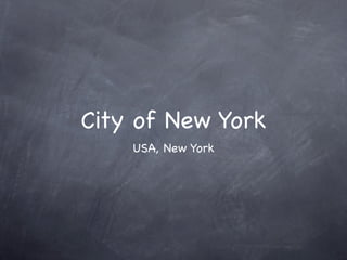 City of New York
    USA, New York
 