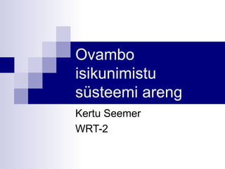 Ovambo isikunimistu süsteemi areng Kertu Seemer WRT-2 