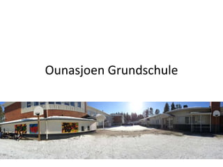 Ounasjoen Grundschule
 