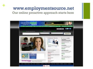 www.employmentsource.net Our online proactive approach starts here   