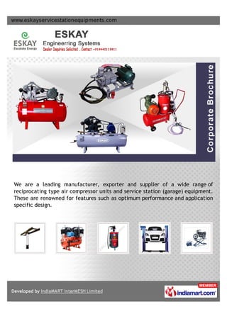 We are a leading manufacturer, exporter and supplier of a wide range of
reciprocating type air compressor units and service station (garage) equipment.
These are renowned for features such as optimum performance and application
specific design.
 