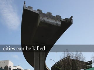 cities can be killed.
 