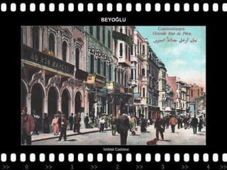 BEYOĞLU

İstiklal Caddesi

 