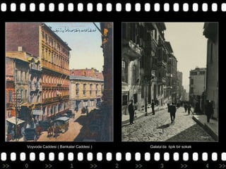 Voyvoda Caddesi ( Bankalar Caddesi )

Galata’da tipik bir sokak

 