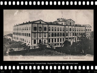 Kadıköy’deki Frère'ler Cemiyeti Koleji - Bugünkü Özel Saint Joseph Fransız Lisesi

 
