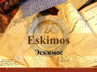 Eskimos
Эскимос
 