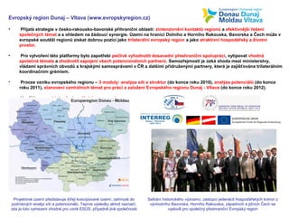 Evropský region Dunaj – Vltava (www.evropskyregion.cz) 
• Přijatá strategie v česko-rakousko-bavorské příhraniční oblasti:...