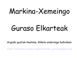 Markina-Xemeingo Guraso Elkarteak Argazki guztiak ikusteko, klikatu ondorengo helbidean: http://markina-xemein-eskola-kirola-jaia.blogspot.com 
