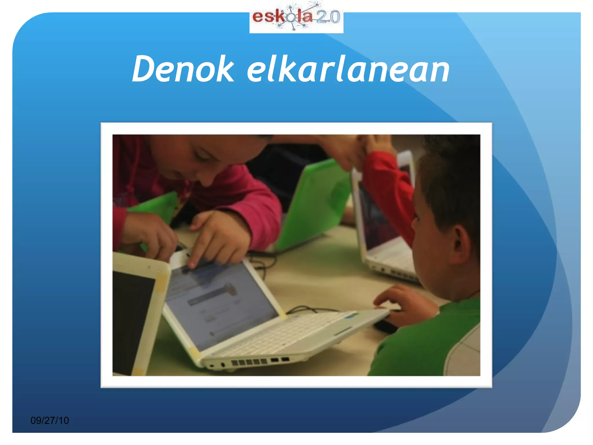 Denok elkarlanean   09/27/10 