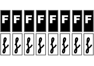 F
f
f
f
f
f
f
f
f
F
F
F
F
F
F
F