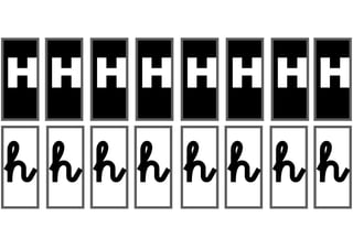 H
h
h
h
h
h
h
h
h
H
H
H
H
H
H
H