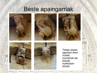 Beste apaingarriak Teilatu azpian agertzen diren irudiak: munstroak eta bizioak irudikatzen dituzte 