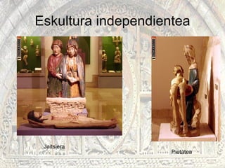 Eskultura independientea Jaitsiera Pietatea 