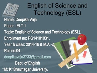 English of Science and
Technology (ESL)
 