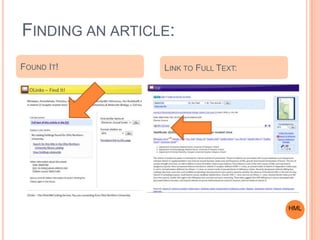 FINDING AN ARTICLE:
FOUND IT! LINK TO FULL TEXT:
HML
 