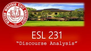 ESL 231
“Discourse Analysis”
 