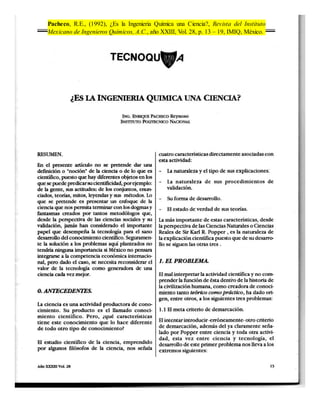 Pacheco, R.E., (1992), ¿Es la Ingenieria Química una Ciencia?, Revista del Instituto
Mexicano de Ingenieros Químicos, A.C., año XXIII, Vol. 28, p. 13 – 19, IMIQ, México.
 