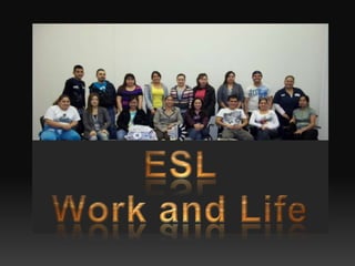 ESL  Work and Life 