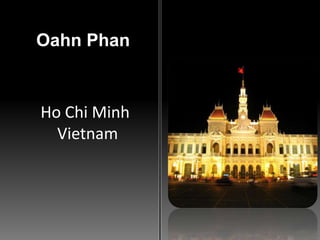 OahnPhanHo Chi Minh Vietnam