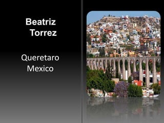 Beatriz  TorrezQueretaroMexico