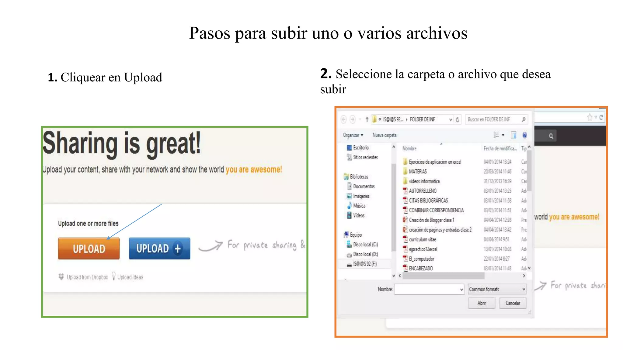 Pasos para subir uno o varios archivos
1. Cliquear en Upload 2. Seleccione la carpeta o archivo que desea
subir
 
