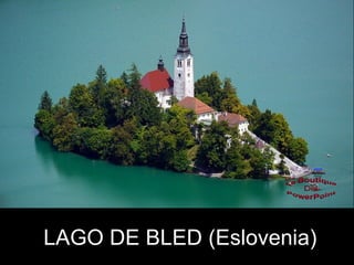 LAGO DE BLED (Eslovenia)
 