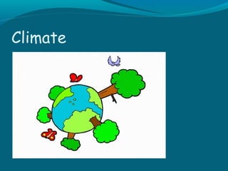 Climate

 