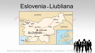 Eslovenia ̴ Liubliana
 