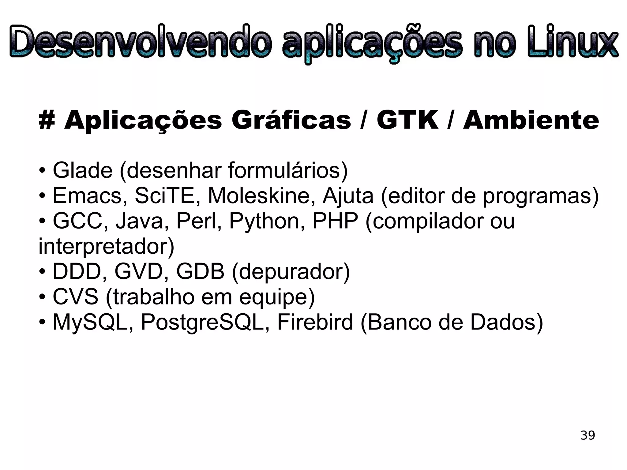 ESLPE 2008 - Desenvolvendo aplicações no Linux