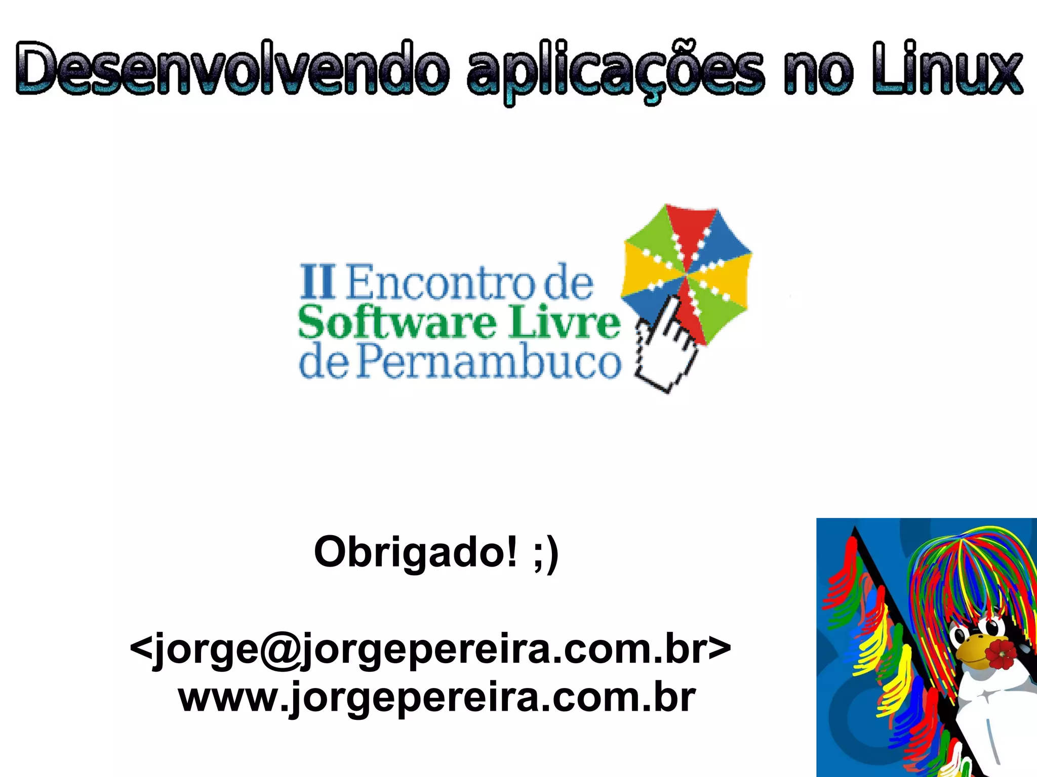 ESLPE 2008 - Desenvolvendo aplicações no Linux