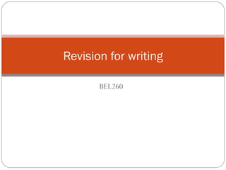 BEL260 Revision for writing 