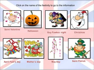 Click on the name of the festivity to go to the information
 