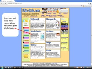 Regresamos al
inicio de la
pagina, Ahora
nos vamos para
Worksheets
 