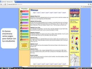 En Games
encontraras
varias juegos
para realizar con
tus estudiantes
 