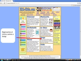 Regresamos al
inicio y vamos a
Songs
 