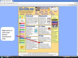 Regresamos al
inicio y por
últimos
encontramos
Links
 